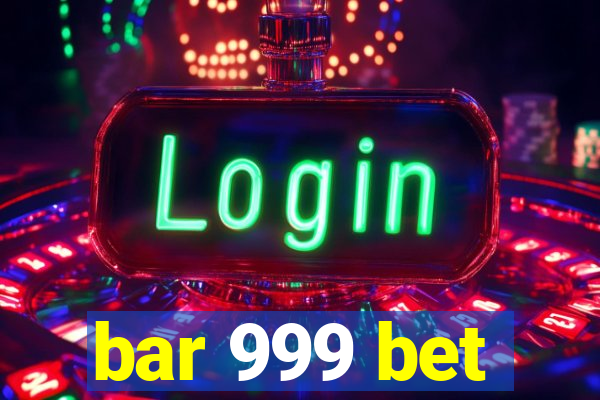 bar 999 bet